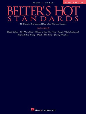 Belter's Hot Standards - Updated Edition - 45 Classics Transposed Down for Women Singers - Various - Vocal Belter Hal Leonard Piano & Vocal