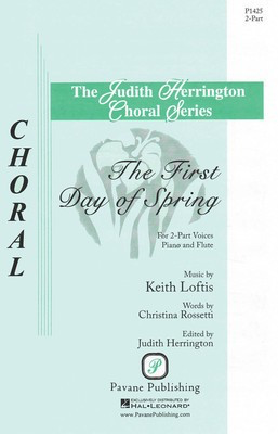 The First Day of Spring - Keith Loftis - 2-Part Christina Rossetti Pavane Publishing Choral Score Octavo