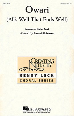 Owari - (All's Well that Ends Well) - Russell Robinson - SATB Hal Leonard Choral Score Octavo
