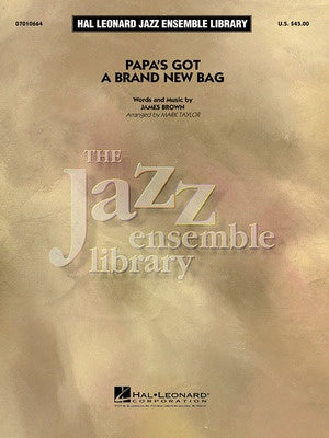 Papa's Got a Brand New Bag - Fanny Baldridge, Gregory Stone, James Brown, Joseph Bonine Arr. Mark Taylor, Peter Blair - Hal Leonard