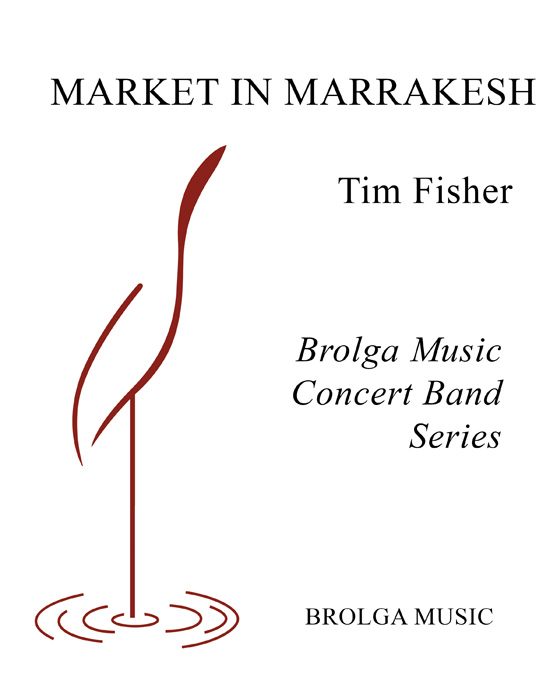 Fisher - Market in Marrakesh - Concert Band grade 1 Brolga Music Publishing