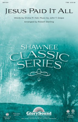 Jesus Paid It All - TTBB Robert Sterling Shawnee Press Choral Score Octavo