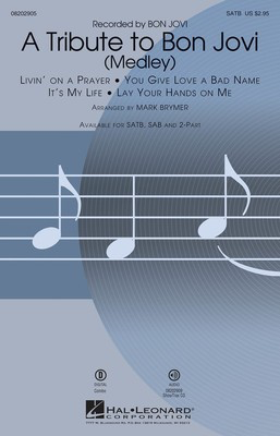 A Tribute to Bon Jovi - (Medley) - 2-Part Mark Brymer Hal Leonard Choral Score Octavo