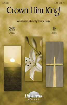 Crown Him King! - Cindy Berry - Daybreak Music ChoirTrax CD CD