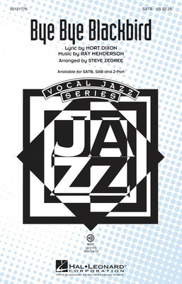 Bye Bye Blackbird - Ray Henderson - SATB Steve Zegree Hal Leonard Octavo