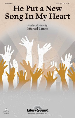 He Put a New Song in My Heart - Michael Barrett - SA(T)B Michael Barrett Shawnee Press Choral Score Octavo