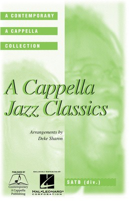 A Cappella Jazz Classics - SATB divisi Deke Sharon Hal Leonard Octavo