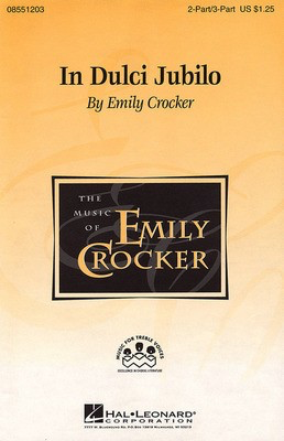 In Dulci Jubilo - Emily Crocker - 2-Part/3-Part Hal Leonard Choral Score Octavo