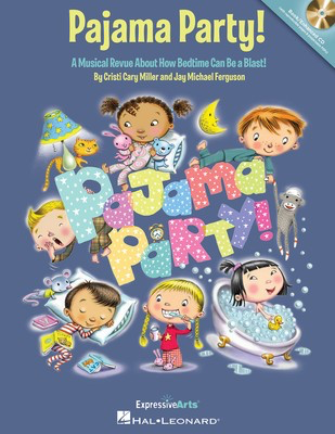 Pajama Party! - A Musical Revue About How Bedtime Can Be a Blast! - Cristi Miller|Jay Ferguson - Hal Leonard /CD