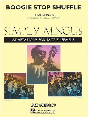 Boogie Stop Shuffle - Charles Mingus - Andrew Homzy Jazz Workshop, Inc. Score/Parts