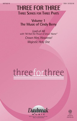Three for Three - Three Songs for Three Parts - Volume 1 - The Music of Cindy Berry - Cindy Berry Daybreak Music ChoirTrax CD CD