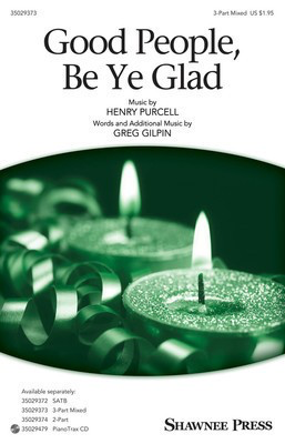 Good People, Be Ye Glad - Together We Sing Series - Henry Purcell - 3-Part Mixed Greg Gilpin Greg Gilpin Shawnee Press Octavo