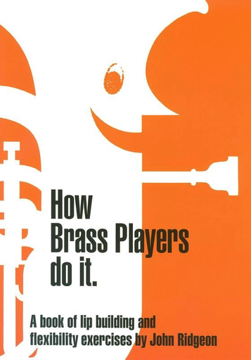 How Brass Players Do It Lip Building Flexibility - Trumpet by Ridgeon Brasswind BW6004