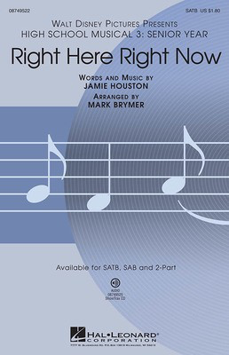 Right Here Right Now - (from High School Musical 3) - Jamie Houston - SATB Mark Brymer Hal Leonard Choral Score Octavo