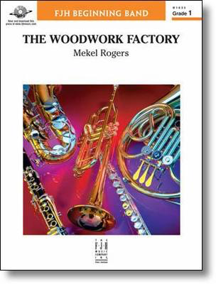 The Woodwork Factory - Mekel Rogers - FJH Music Company Score/Parts