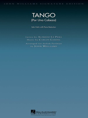 Tango (Por Una Cabeza) - Solo Violin with Piano Reduction - Alfredo Le Pera|Carlos Gardel - Violin John Williams Hal Leonard