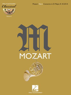 Horn Concerto in D Major, K412/514 - Classical Play-Along Volume 6 - Wolfgang Amadeus Mozart - French Horn Sheet Music Hal Leonard /CD