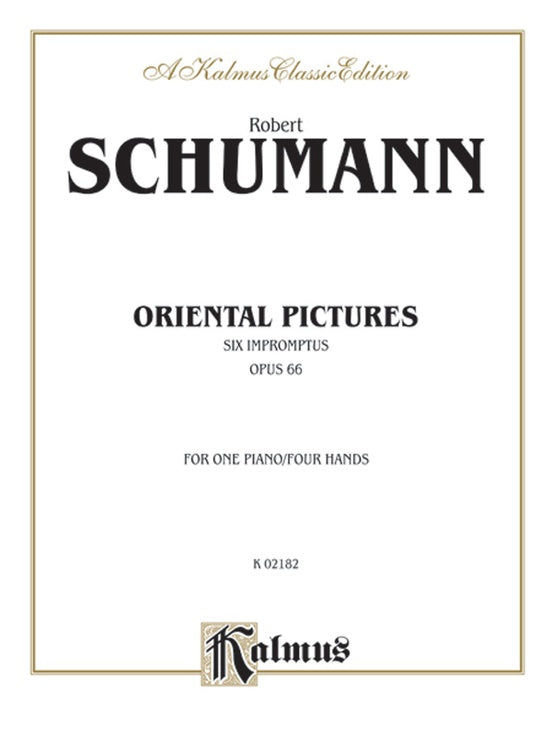 Schumann - Oriental Pictures (Six Impromptus, Op. 66) - 1 Piano, 4 Hands (Digital Download)