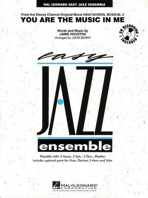 You Are the Music in Me (from High School Musical 2) - Jamie Houston - John Berry Hal Leonard Score/Parts/CD