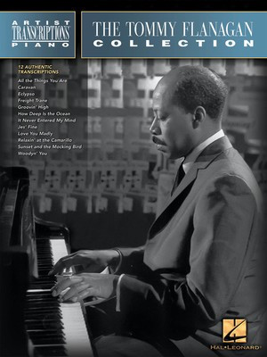 The Tommy Flanagan Collection - Piano Transcriptions - Piano Hal Leonard Transcribed Score
