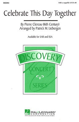 Celebrate This Day Together - Pierre Clereau - SAB Patrick M. Liebergen Hal Leonard Choral Score Octavo