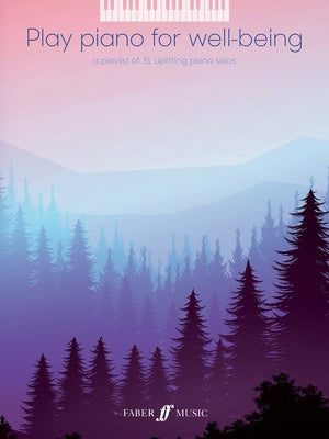Play Piano for Well-Being Piano Solos