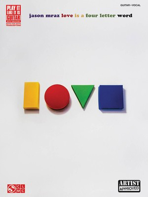 Jason Mraz - Love Is a Four Letter Word - Guitar|Vocal Cherry Lane Music Guitar TAB with Lyrics & Chords