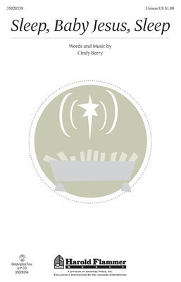 Sleep, Baby Jesus, Sleep - Cindy Berry - Unison Cindy Berry Shawnee Press Choral Score Octavo