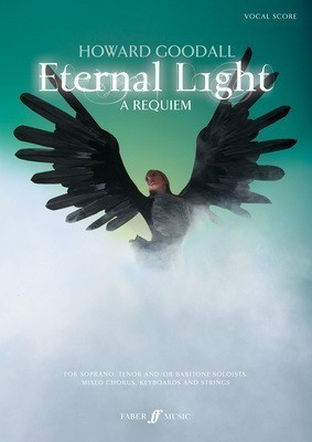 Eternal Light: A Requiem - Howard Goodall - Faber Music Vocal Score