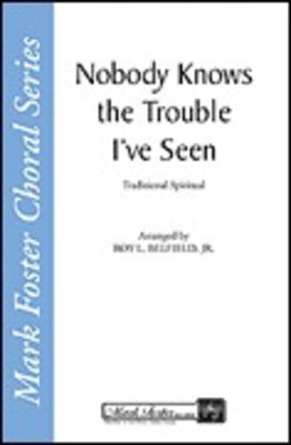 Nobody Knows the Trouble I've Seen - SATB Roy L. Belfield, Jr. Shawnee Press Choral Score Octavo