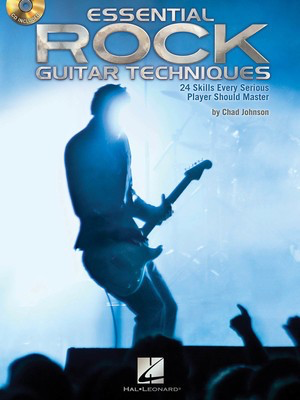 Essential Rock Guitar Techniques - 24 Skills Every Serious Player Should Master - Guitar Chad Johnson Hal Leonard Guitar TAB /CD