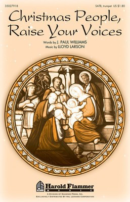 Christmas People, Raise Your Voices - Lloyd Larson - SATB J. Paul Williams Shawnee Press Choral Score Octavo