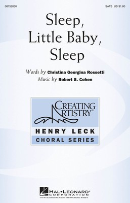 Sleep, Little Baby, Sleep - Robert Cohen - SATB Christina Rossetti Hal Leonard Choral Score Octavo