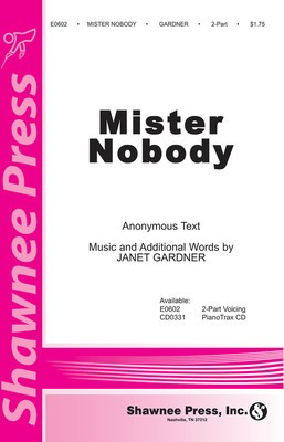 Mister Nobody - Janet Gardner - 2-Part Anonymous Shawnee Press Choral Score Octavo