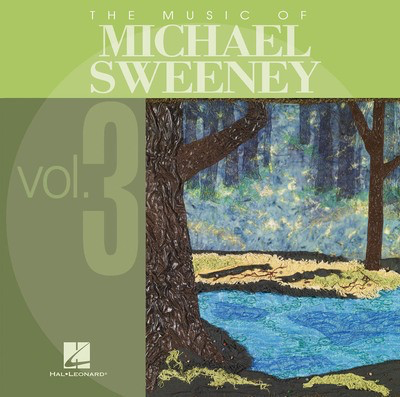 The Music of Michael Sweeney - Volume 3 - Michael Sweeney - Hal Leonard CD