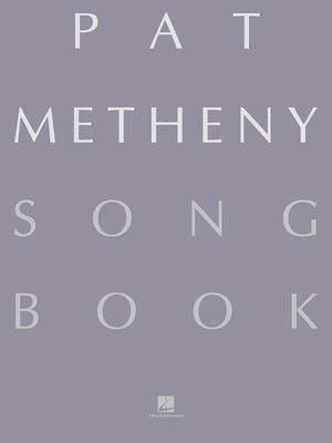 Pat Metheny Songbook - Lead Sheets - Guitar Hal Leonard Lead Sheet