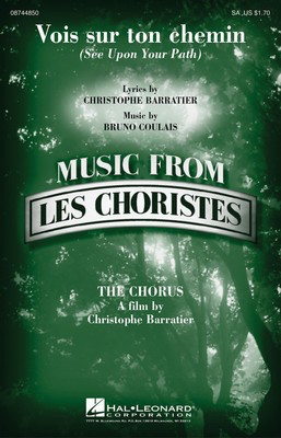 Vois sur ton chemin (See Upon Your Path) - from Les Choristes (The Chorus) - Bruno Coulais|Christophe Barratier - SA Hal Leonard Octavo