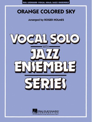 Orange Colored Sky - Vocal Solo with Jazz Ensemble - Milton DeLugg|Willie Stein - Roger Holmes Hal Leonard Score/Parts