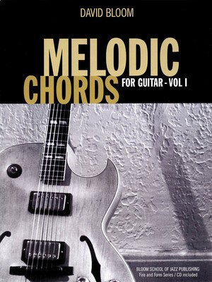Melodic Chords for Guitar - Vol. 1 - Guitar David Bloom Bloom School of Jazz Publishing Guitar Solo /CD