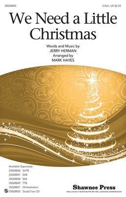 We Need a Little Christmas - Jerry Herman - 2-Part Mark Hayes Shawnee Press Choral Score Octavo
