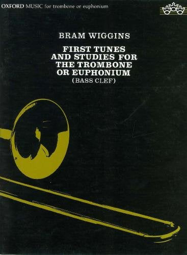 First Tunes And Studies - (Archive) - Bram Wiggins - Trombone Oxford University Press