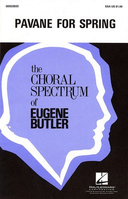 Pavane for Spring - Eugene Butler - SSA Hal Leonard Choral Score Octavo