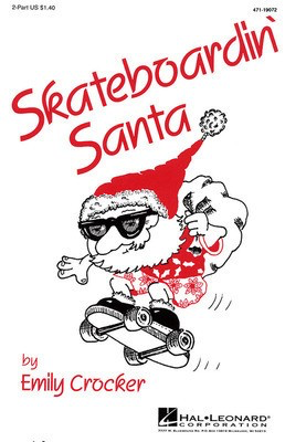 Skateboardin' Santa - Emily Crocker - 2-Part Hal Leonard Choral Score Octavo