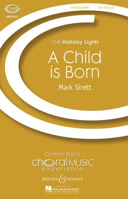 A Child Is Born - CME Holiday Lights - Mark Sirett - SSA Boosey & Hawkes Octavo
