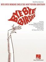 Bye Bye Birdie - Deluxe Souvenir Edition - Charles Strouse|Johnny Green - Piano|Vocal Hal Leonard Vocal Selections