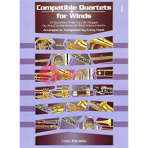Compatible Quartets for Winds - Tuba - 21 Quartets That Can Be Played by Any Combination of Wind Instruments - Larry Clark