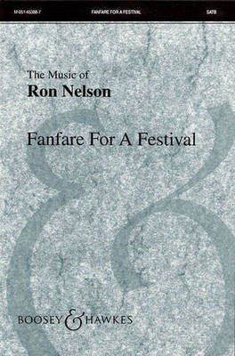 Fanfare for a Festival - (All Praise to Music!) - Ron Nelson - SATB divisi Boosey & Hawkes Octavo