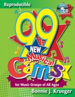 99 New Musical Games - for Music Groups of All Ages - Bonnie Krueger Heritage Music Press Teacher Edition (with reproducible activity pages) /CD