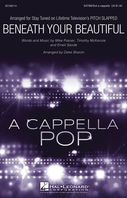 Beneath Your Beautiful - from Pitch Slapped - Emeli Sande|Mike Posner|Timothy McKenzie - SATBB Deke Sharon Hal Leonard Octavo