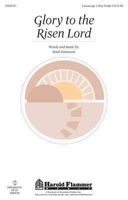 Glory to the Risen Lord - Mark Patterson - Unison or 2-Part Treble Mark Patterson Shawnee Press Choral Score Octavo
